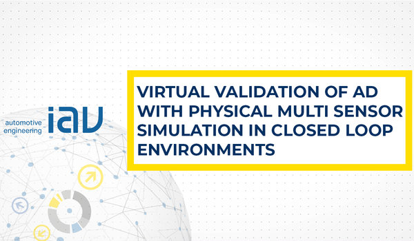 [Translate to 中文:] [Translate to english:] Virtual Validation of AD With Physical Multi Sensor Simulation in Closed Loop Environments