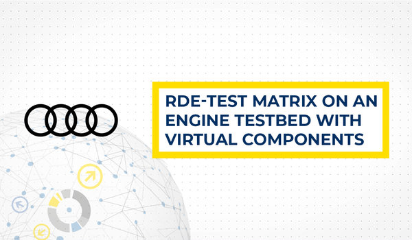 [Translate to 中文:] [Translate to english:] RDE-test Matrix on an Engine Testbed with Virtual Components - Model-based testing in the engine development
