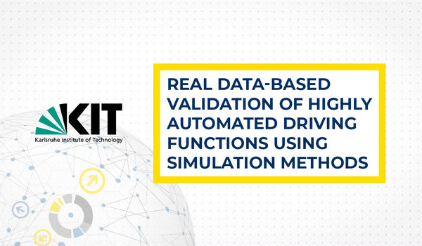 [Translate to 日本語:] [Translate to english:] Real Data-Based Validation of Highly Automated Driving Functions Using Simulation Methods