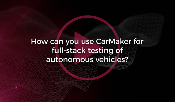 How can you use CarMaker for full-stack testing of autonomous vehicles?