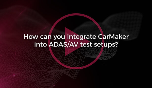 How can you integrate CarMaker into ADAS/AV test setups?